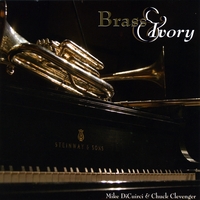 Mike DiCuirci & Chuck Clevenger : Brass & Ivory