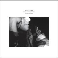 Mike Clark : Darker Machines