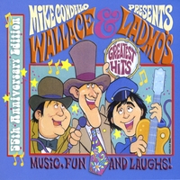 Mike Condello : Mike Condello Presents Wallace & Ladmo's Greatest Hits