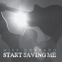 Mike Corrado : Start Saving Me
