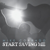 MIKE CORRADO: Start Saving Me