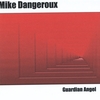 Mike Dangeroux: Guardian Angel