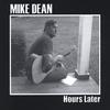 MIKE DEAN: Hours Later