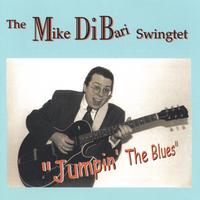 MIKE DIBARI SWINGTET: Jumpin' the Blues