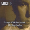 MIKE D: Excerpts Of A Stolen Journal...This Blog's For You