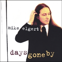 Mike Elgert : Days Gone By