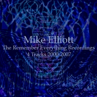 Mike Elliott : The Remember Everything Recordings