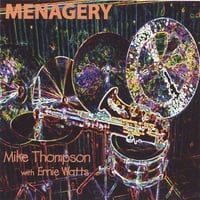 Mike Thompson with Ernie Watts : Menagery