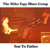 Mike Espy Blues Group : Son To Father