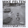 Mike Felten: Tossin