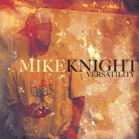 MIKE KNIGHT: Versatility