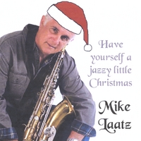 Mike Laatz : Have Yourself a Jazzy Little Christmas