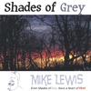 MIKE LEWIS: Shades of Grey