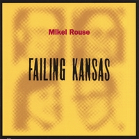 Mikel Rouse : Failing Kansas