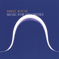 Mikel Rouse : Music For Minorities