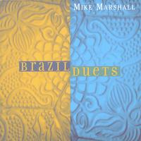 MIKE MARSHALL: Brazil Duets