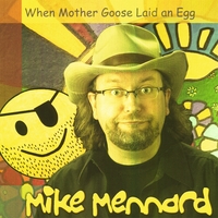 Mike Mennard : When Mother Goose Laid An Egg