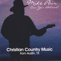 Mike Pair : Can You Believe?