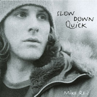 Mike Reis : Slow Down Quick