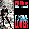Mike Rimbaud: Funeral Lover