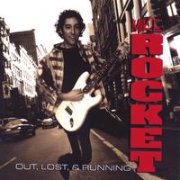 MIKE ROCKET: Out, Lost, And Running