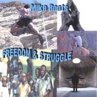 Mike Roots : Freedom & Struggle