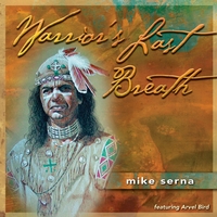Mike Serna : Warrior's Last Breath