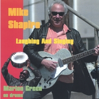 Mike Shapiro : Laughing And Singing
