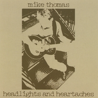 MIKE THOMAS: Headlights and Heartaches