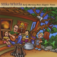 Mike Whitla : Early Morning Knee-Slappin' Tunes