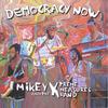 mikey X & the xtreme measures band: Democracy Now