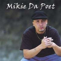 Mikie Da Poet : Mikie Da Poet