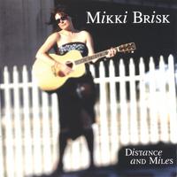 Mikki Brisk : Distance and Miles