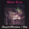 MIKKI BRISK: Cowgirl Christmas/Joey