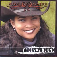 Miko Marks : Freeway Bound