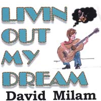 David Milam : Livin Out My Dream