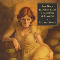 Milbre Burch : Sop Doll & Other Tales of Mystery and Mayhem