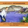 MILBRE BURCH: Metamorphosis and Dragonfield