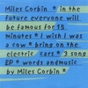 MILES CORBIN: In The Future Everyone Will Be Famous For 15 Minutes