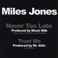 Miles Jones : Never Too Late