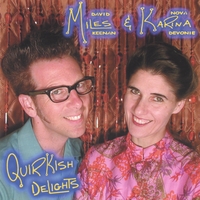 MILES AND KARINA: Quirkish Delights