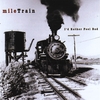 MILE TRAIN: I'd Rather Feel Bad
