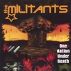 THE MILITANTS: One Nation Under Death