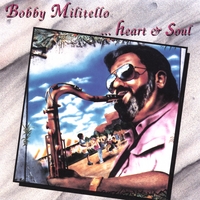 BOBBY MILITELLO: Heart & Soul