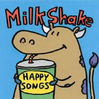 MILKSHAKE: Happy Songs