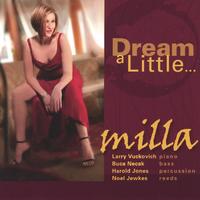 Milla : Dream a Little...