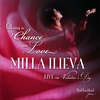 MILLA ILIEVA: Taking A Chance On Love