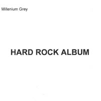 MILLENIUM GREY: HARD ROCK ALBUM
