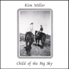 KIM MILLER: Child of the Big Sky