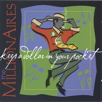 THE MILLIONAIRES: Keep A Dollar In Your Pocket